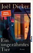 Dicker, Joël: Ein ungezähmtes Tier